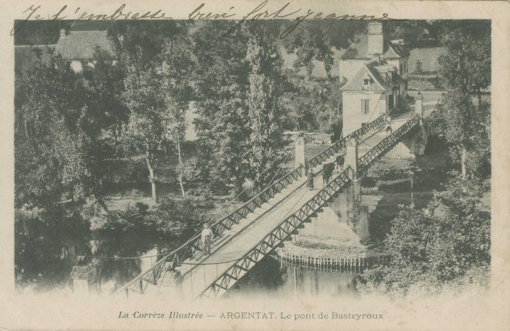 Argentat : "La Corrèze illustrée - Argentat - Le pont de Basteyroux".