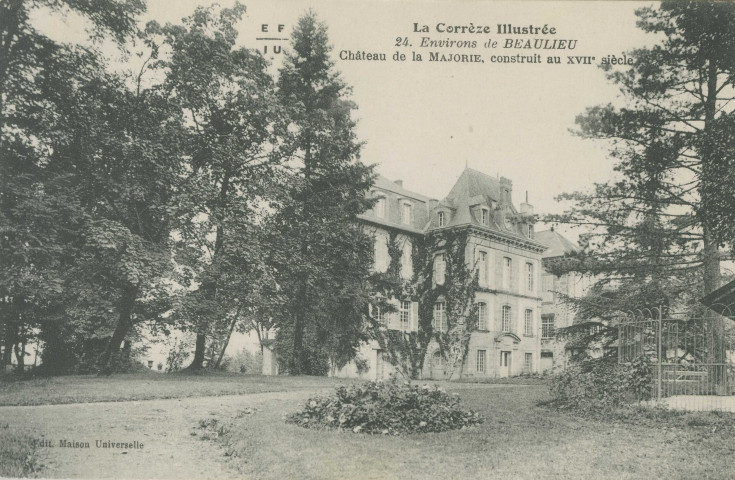 Altillac : "La Corrèze illustrée - 24. Environs de Beaulieu - Château de la Majorie, construit au XVIIe siècle".