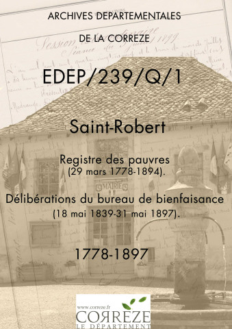 Registre des pauvres (29 mars 1778-1894). Délibérations du bureau de bienfaisance (18 mai 1839-31 mai 1897).