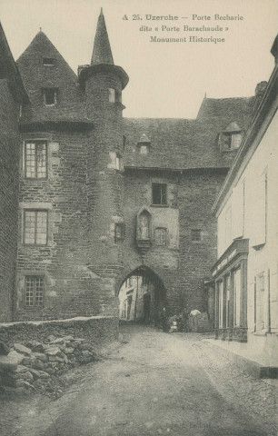 Uzerche : "A - 25. Uzerche - Porte Bécharie, dite "Porte Barachaude" Monument historique".