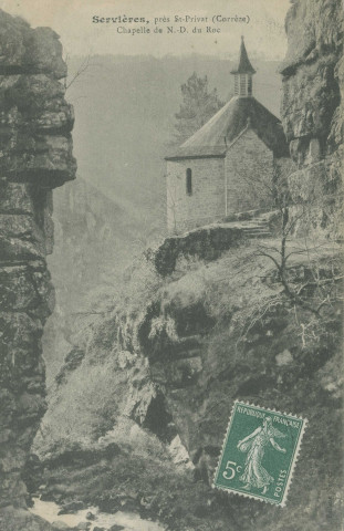 Servières-le-Château : "Servières, près St-Privat (Corrèze) - Chapelle de N.-D. du Roc".