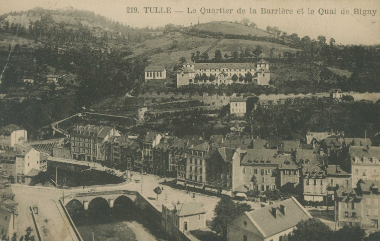 Tulle : "219. Tulle - Le quartier de la Barrière et le quai de Rigny