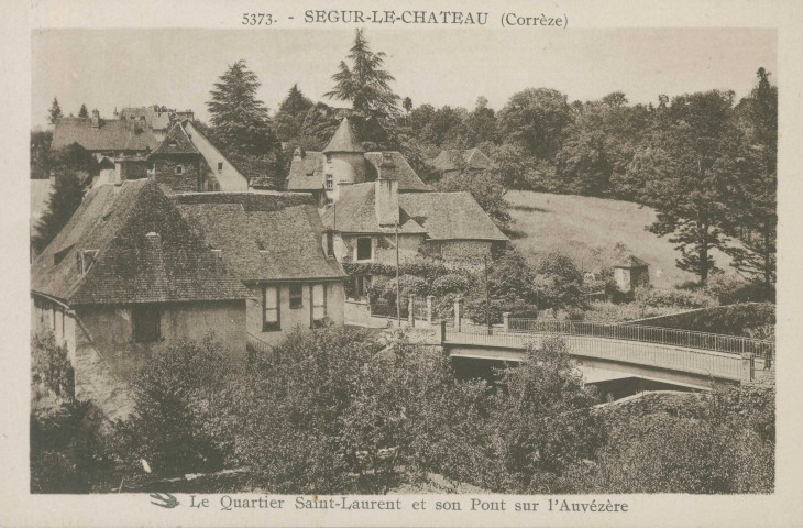 Ségur-le-Château : "5373. - Ségur-le-Château (Corrèze) - Le quartier Saint-Laurent et son pont sur l'Auvézère".