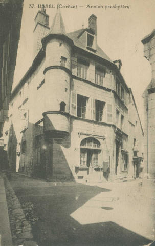 Ussel : "37. Ussel (Corèze) - Ancien presbytère". (sic)