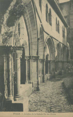 Tulle : "Tulle. - Arcades de la galerie Est du cloître".