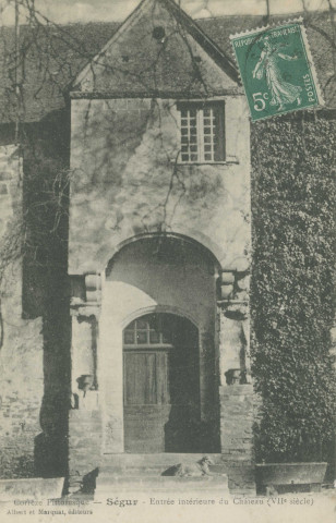 Ségur-le-Château : "Corrèze pittoresque - Ségur - Entrée intérieure du château (VIIe siècle)".