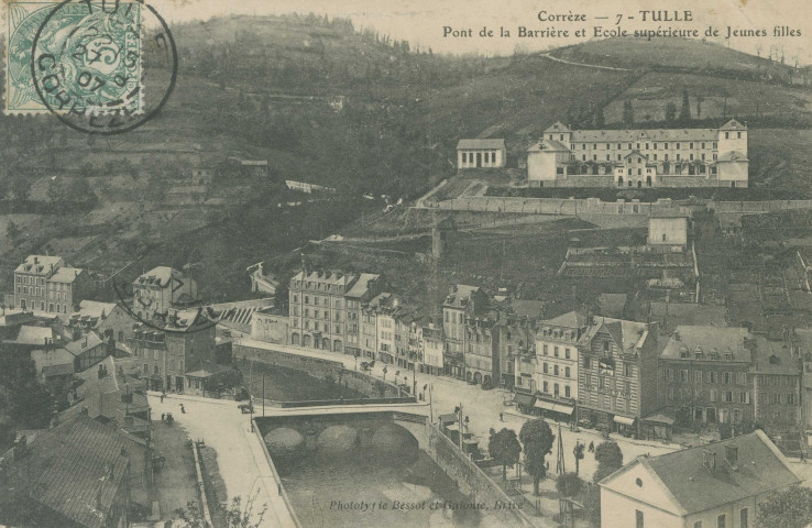 Tulle : "Corrèze - 7 - Tulle - Pont de la Barrière et Ecole supérieure de jeunes filles".