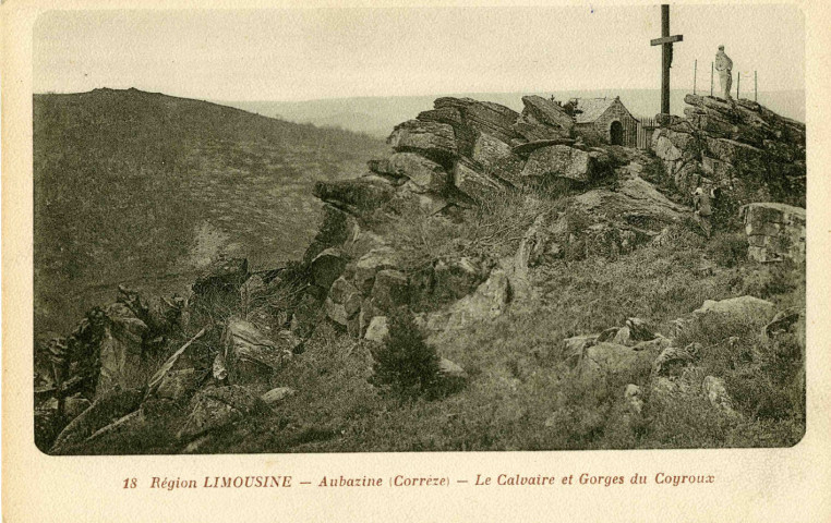 "18 Région limousine - Aubazine (Corrèze) : Le Calvaire et Gorges du Coyroux".