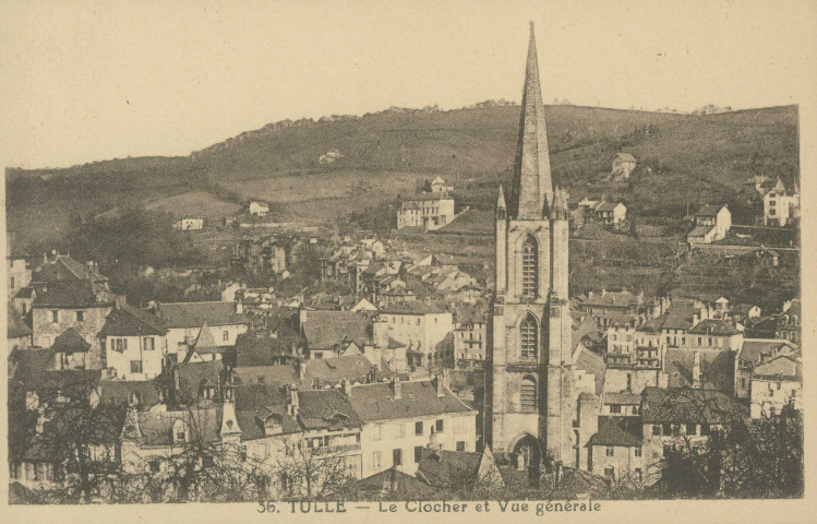 Tulle : "36. Tulle - Le clocher et vue générale".