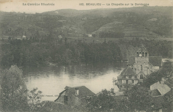 Beaulieu-sur-Dordogne : "La Corrèze illustrée - 162. Beaulieu - La chapelle sur la Dordogne".