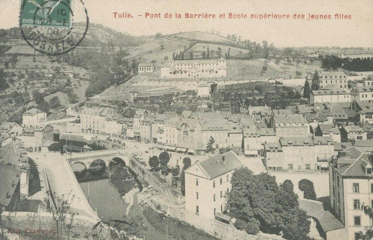 Tulle : "Tulle. - Pont de la Barrière et Ecole supérieure des jeunes filles".