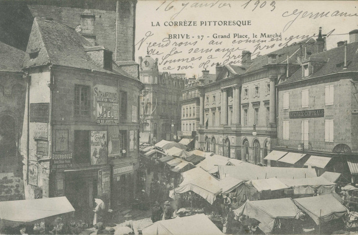 Brive-la-Gaillarde : "La Corrèze pittoresque - Brive - 27 - Grand place, le marché".