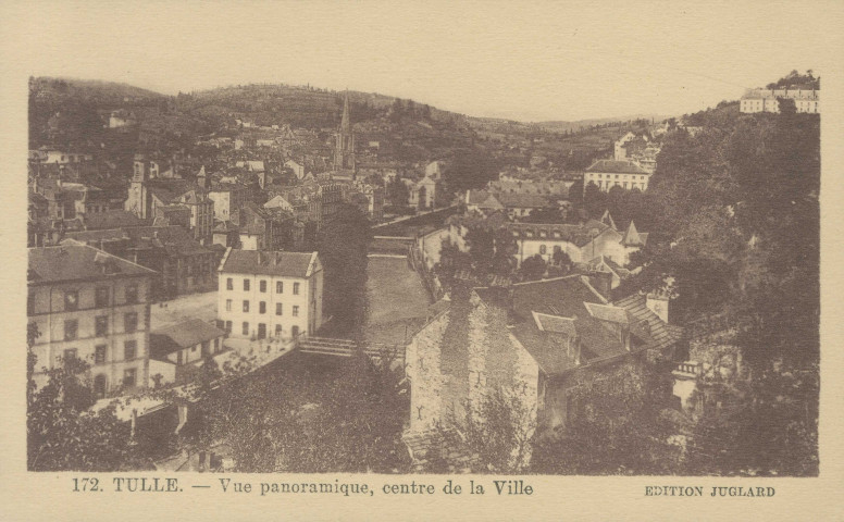Tulle : "172. Tulle. - Vue panoramique, centre de la ville".