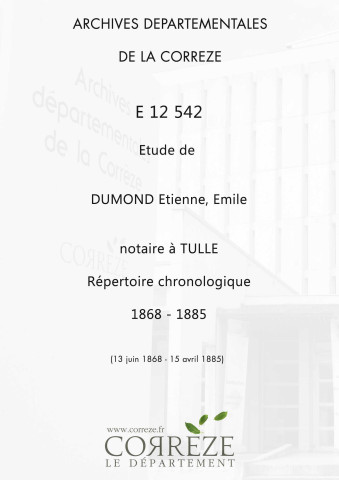 Répertoire chronologique : 13 juin 1868-15 avril 1885