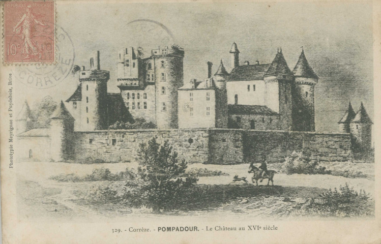 Arnac-Pompadour : "329 - Corrèze - Pompadour - Le château au XVIe siècle".