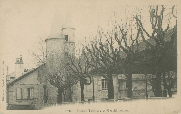 Brive-la-Gaillarde : "Brive. - Maison Treillard et marché couvert.".