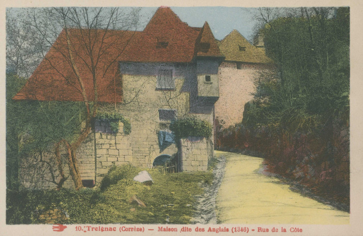 Treignac : "10. Treignac (Corrèze)- Maison dite des Anglais (1340) - Rue de la côte".