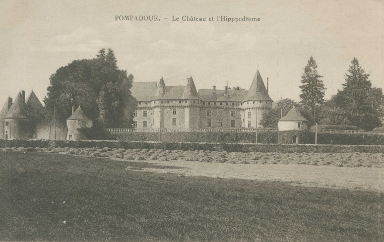 Arnac-Pompadour : "Pompadour - Le château et l'hippodrome".