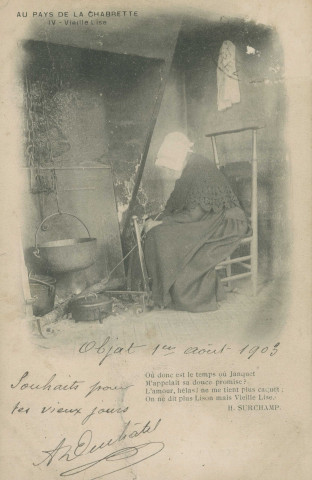 Folklore : "Au pays de la chabrette - IV - Vieille Lise - Om donc est le temps où Janquet M'appelait sa douce promise ? L'amour, hélas ! ne me tient plus caquet ; On ne dit plus Lison mais vieille Lise.". Poème de H. Surchamp