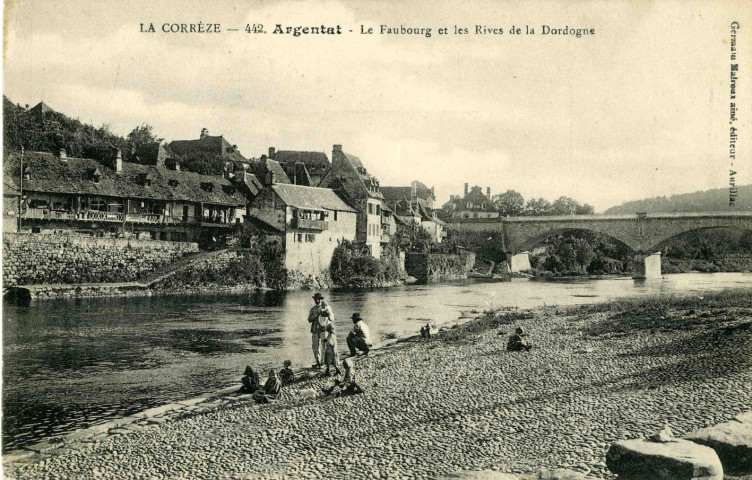 "La Corrèze - 442. Argentat - Le Faubourg et les Rives de la Dordogne".