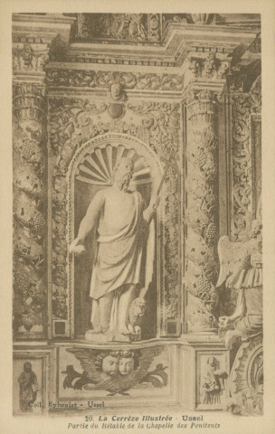 Ussel : "20. La Corrèze illustrée - Ussel - Partie du rétable de la chapelle des pénitents".