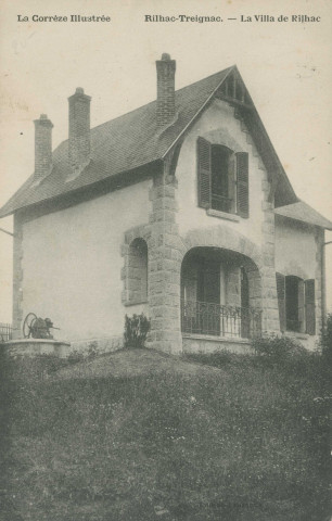 Rilhac-Treignac : "La Corrèze illustrée - Rilhac-Treignac. - La villa de Rilhac".