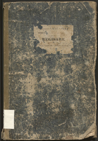 Délibérations du conseil municipal. 13 mai 1838-25 juin 1871