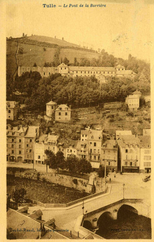 "Tulle - Le Pont de la Barrière".