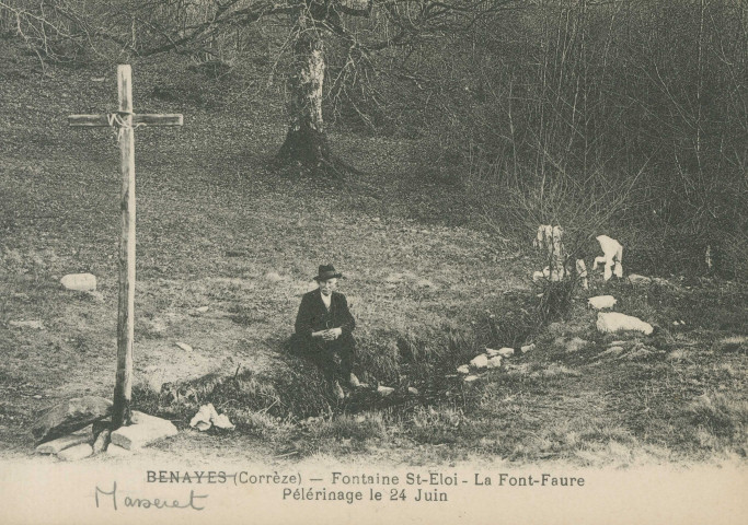 Masseret : "Benayes (Corrèze) - Fontaine St-Eloi - La Font-Faure - Pélerinage le 24 juin".