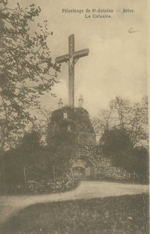 Brive-la-Gaillarde : "Pélerinage de St-Antoine - Brive. - Le calvaire".