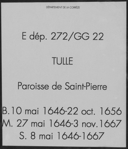 Baptêmes (10 mai 1646-22 octobre 1646), mariages (27 mai 1646-3 novembre 1667), sépultures (8 mai 1646-1667).