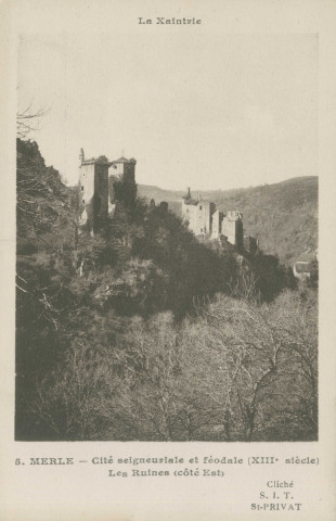 Saint-Geniez-O-Merle : "La Xaintrie - 5. Merle - Cité seigneuriale et féodale (XIIIe siécle) - Les ruines (côté Est)".