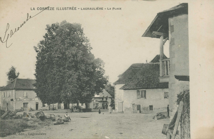 Lagraulière : "La Corrèze illustrée - Lagraulière - La place".