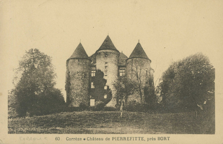 Sarroux : "60 Corrèze . Château de Pierrefitte, près Bort".