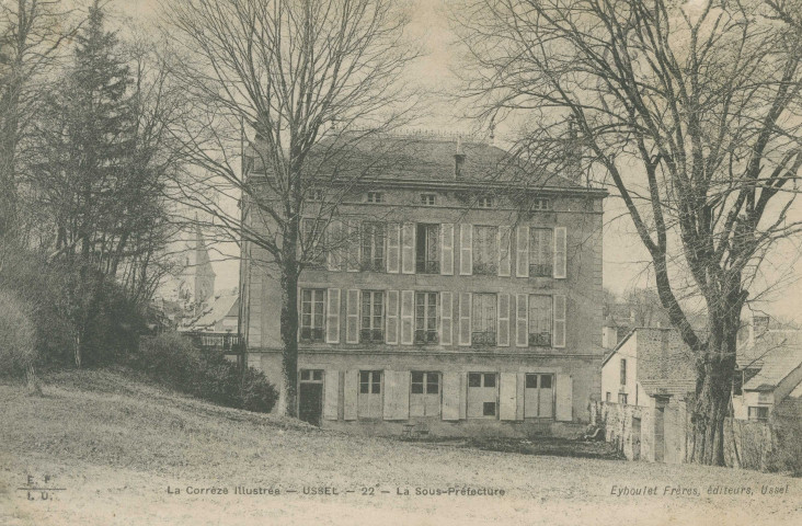 Ussel : "La Corrèze illustrée - Ussel - 22 - La sous-préfecture".