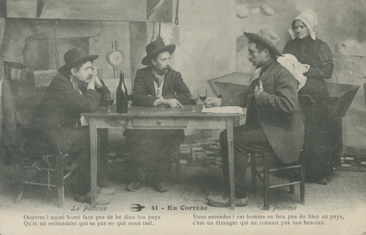Folklore (scènes de) : "41 - En Corrèze - La politique - Vous entendez ? cet homme ne fera pas du bien au pays, c'est un étranger qui ne connaît pas nos besoins.". texte en limousin.