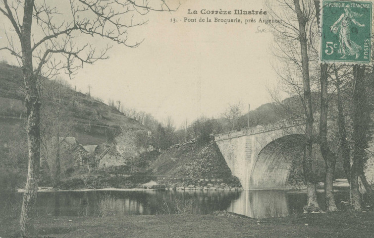 Hautefage : "La Corrèze illustrée - 13. - Pont de la Broquerie, près Argentat".