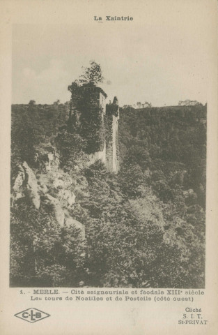 Saint-Geniez-O-Merle : "La Xaintrie - 1. Merle, cité seigneuriale et féodale (XIIIe siécle) - Les tours de Noailles et de Pesteils (côté Ouest)".