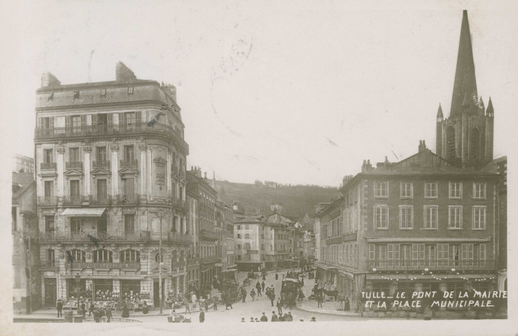 Tulle : "Tulle - Le pont de la mairie et la place municipale".
