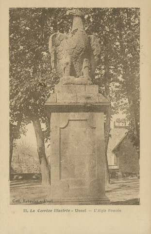 Ussel : "11. La Corrèze illustrée - Ussel - L'aigle romain".