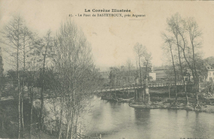 Argentat : "La Corrèze illustrée - 25 - Le pont de Basteyroux, près Argentat".