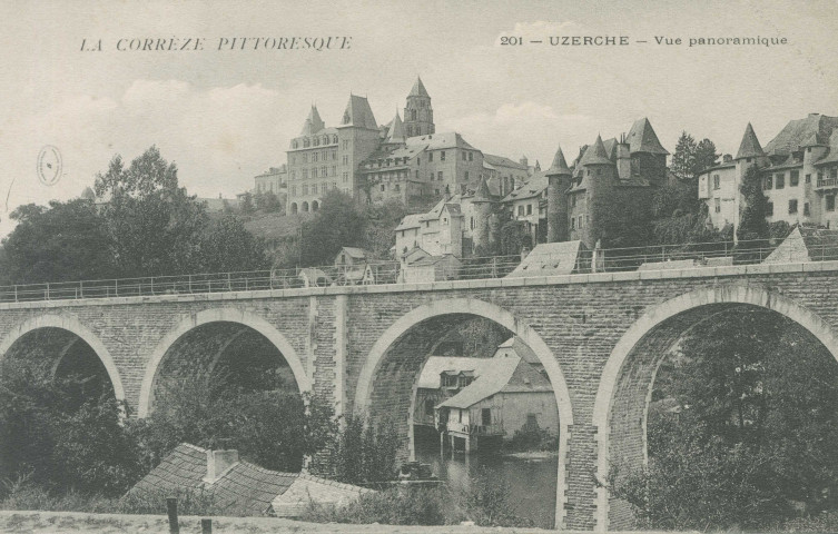 Uzerche : "La Corrèze pittoresque - 201 - Uzerche - Vue panoramique".