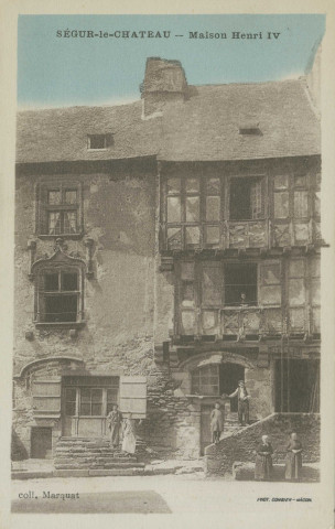 Ségur-le-Château : "Ségur-le-Château - Maison Henri IV".