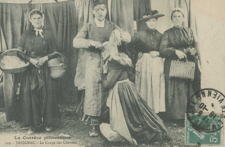 Treignac : "La Corrèze pittoresque - 119. - Treignac. - La coupe des cheveux".