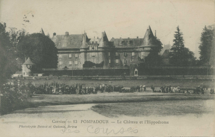 Arnac-Pompadour : "Corrèze - 13 - Pompadour - le château et l'hippodrome".