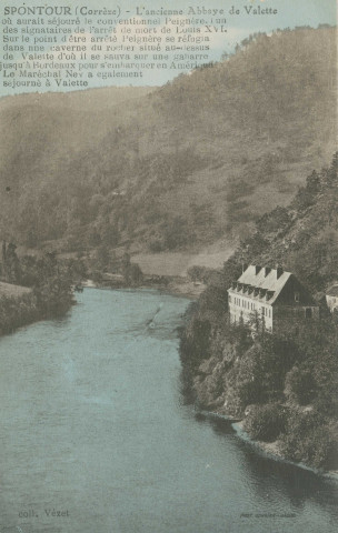 Auriac : "Spontour (Corrèze) - L'ancienne abbaye de Valette où aurait séjouré le conventionnel Peignère, l'un des signataires de l'arrêt de mort de Louis XVI. Sur le point d'être arrêté Peignère se réfugia dans une caverne du rocher situé au-dessus de Valette d'où il se sauva sur une gabarre jusqu'à Bordeaux pour s'embarquer en Amérique. Le maréchal Ney a également séjourné à Valette".