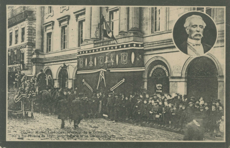 Brive-la-Gaillarde : "Docteur Michel Labrousse, sénateur de la Corrèze - Né à Ste-Féréole en 1847, mort à Paris le 12 décembre 1910 - Brive (14 décembre 1910) Obsèques du docteur Labrousse, sénateur et président du Conseil général de la Corrèze - Avant la levée du corps à l'hôtel de ville".