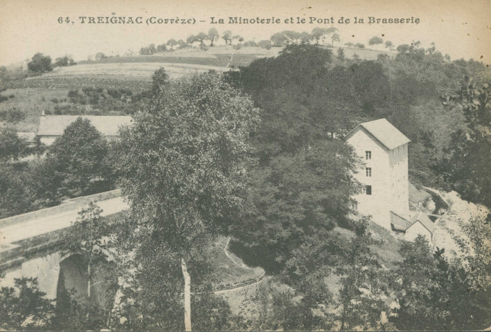 Treignac : "64. Treignac (Corrèze) - La minoterie et le pont de la Brasserie".