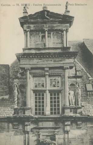 Brive-la-Gaillarde : "Corrèze. - 78. Brive - Fenêtre Renaissance du petit séminaire".