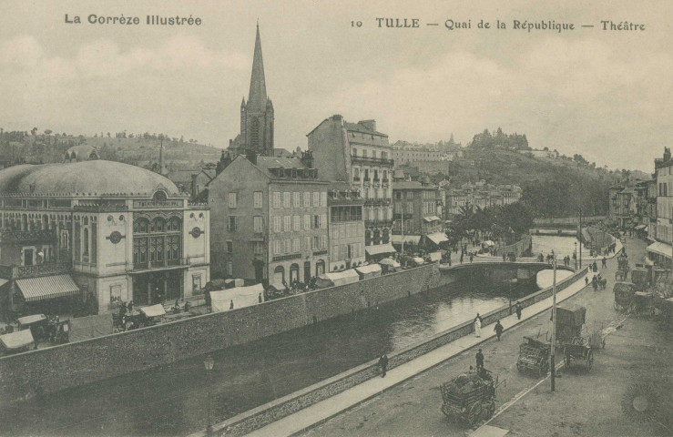 Tulle : "La Corrèze illustrée - 10 Tulle - Quai de la République - Théâtre".